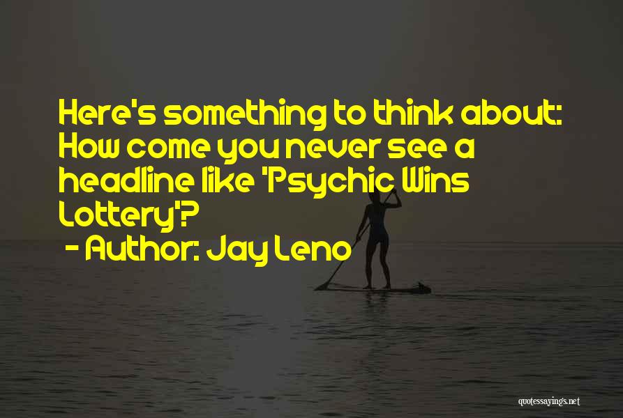 Something About You Quotes By Jay Leno