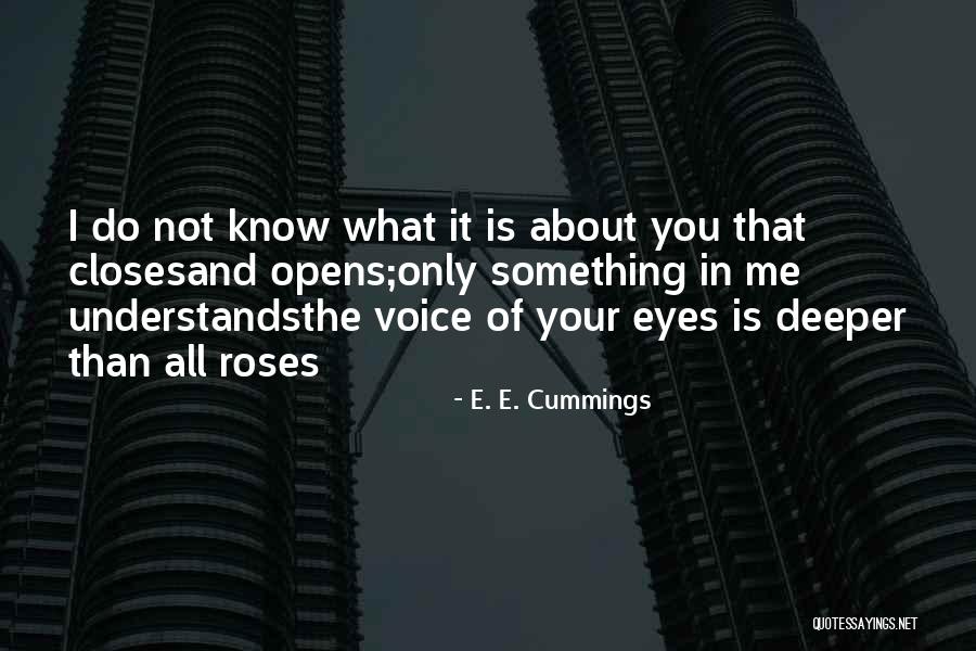 Something About Your Eyes Quotes By E. E. Cummings