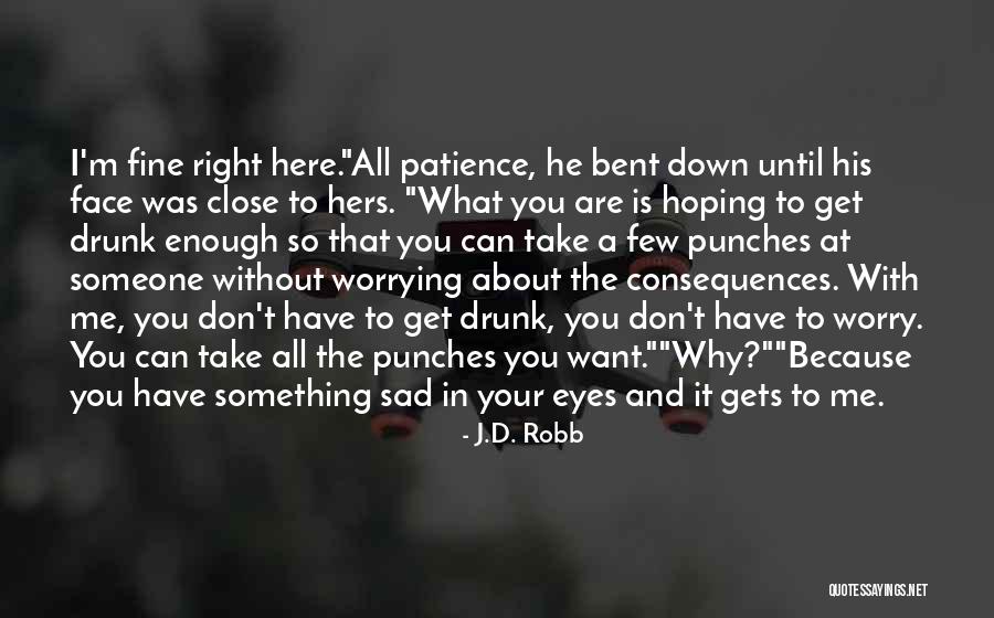 Something About Your Eyes Quotes By J.D. Robb Something About Your Eyes Quotes By J.D. Robb