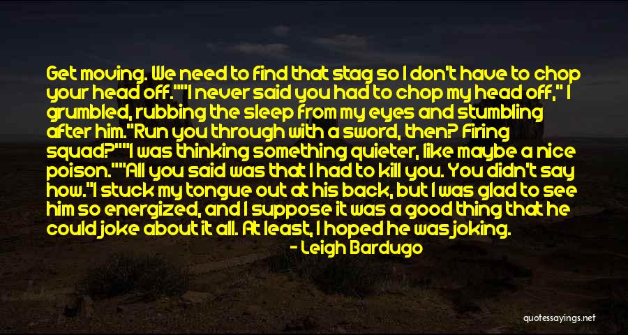 Something About Your Eyes Quotes By Leigh Bardugo Something About Your Eyes Quotes By Leigh Bardugo