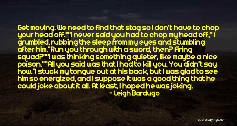 Something About Your Eyes Quotes By Leigh Bardugo