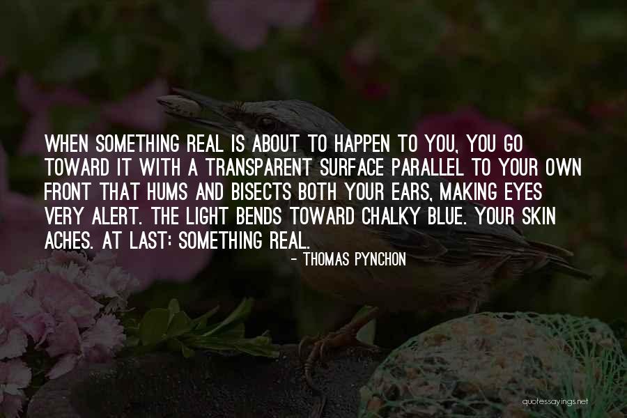 Something About Your Eyes Quotes By Thomas Pynchon