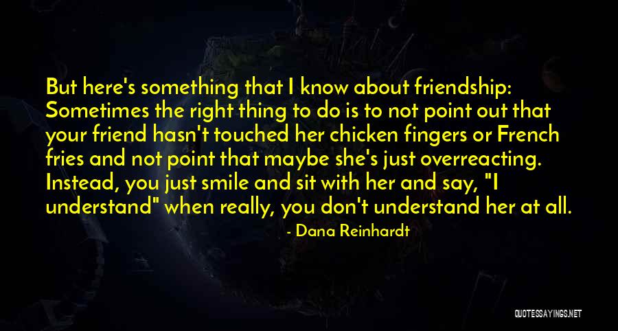 Something About Your Smile Quotes By Dana Reinhardt Something About Your Smile Quotes By Dana Reinhardt
