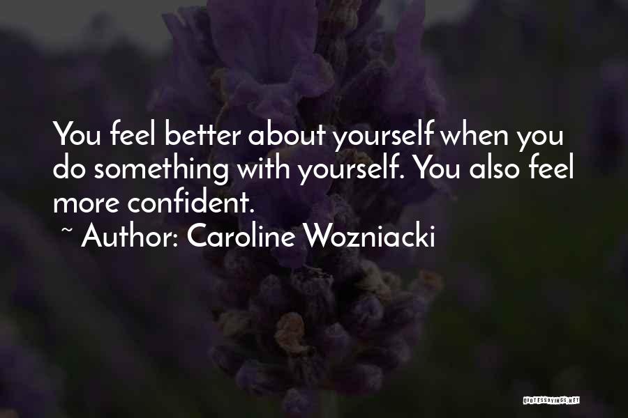 Something About Yourself Quotes By Caroline Wozniacki