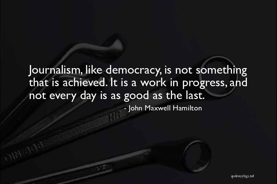 Something Achieved Quotes By John Maxwell Hamilton Something Achieved Quotes By John Maxwell Hamilton