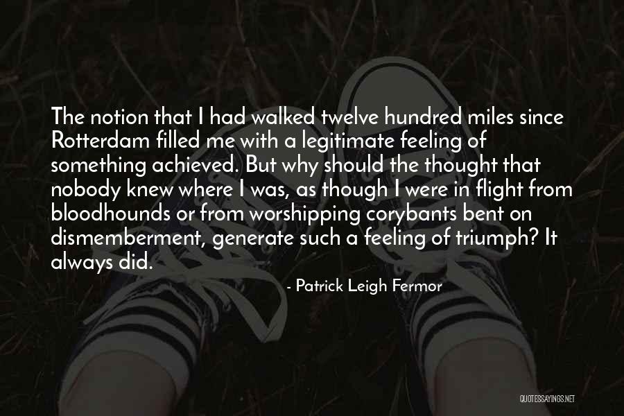 Something Achieved Quotes By Patrick Leigh Fermor Something Achieved Quotes By Patrick Leigh Fermor