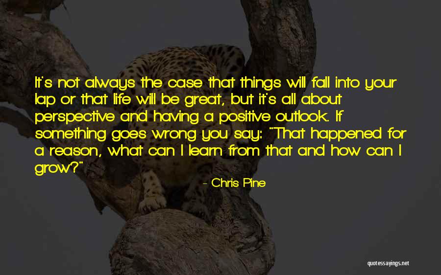 Something Always Goes Wrong Quotes By Chris Pine