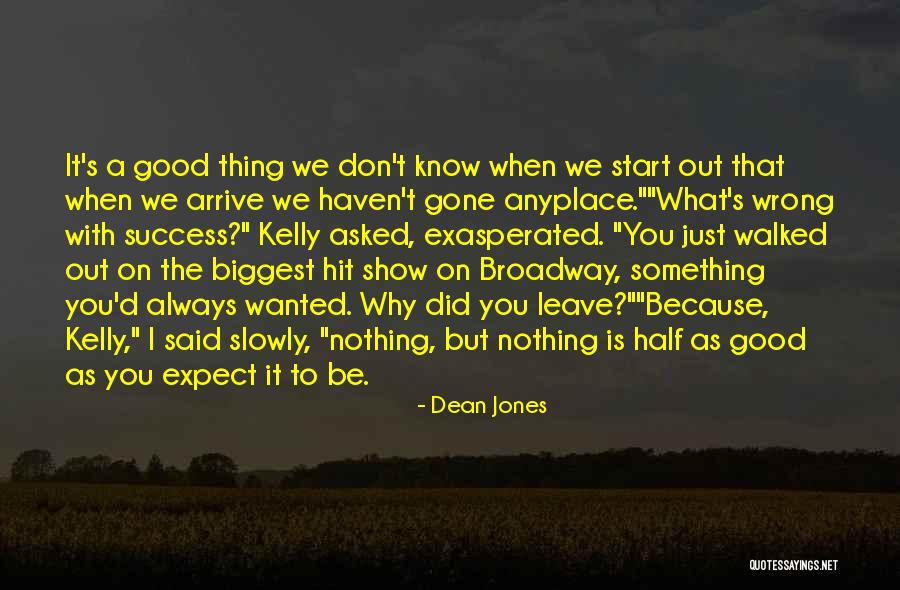 Something Always Goes Wrong Quotes By Dean Jones