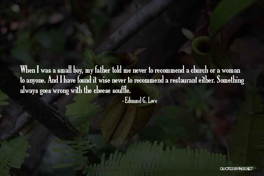 Something Always Goes Wrong Quotes By Edmund G. Love Something Always Goes Wrong Quotes By Edmund G. Love