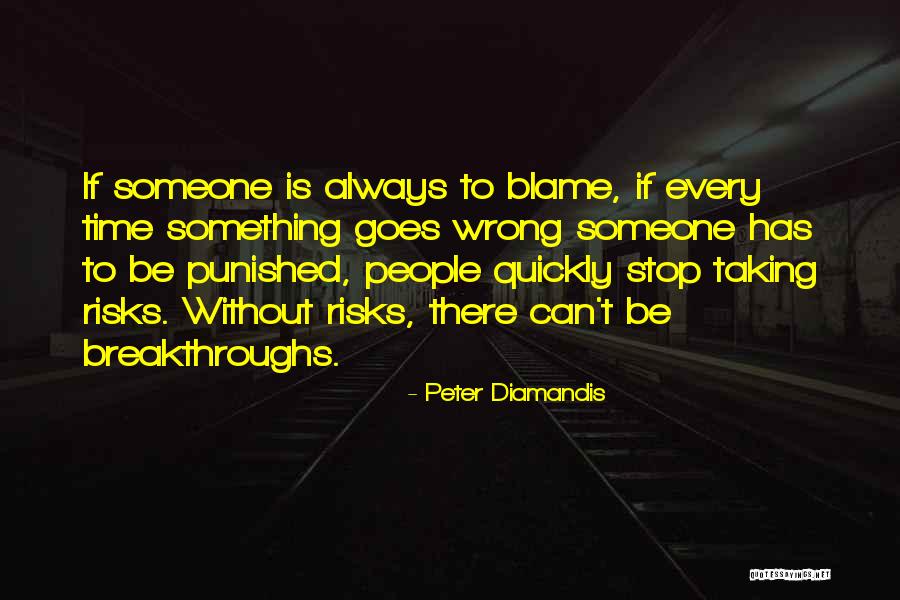 Something Always Goes Wrong Quotes By Peter Diamandis