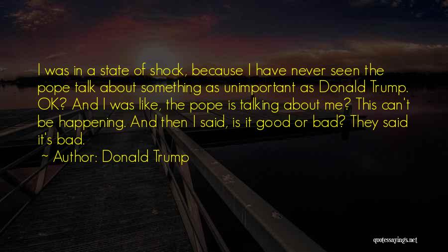 Something Bad Happening Quotes By Donald Trump