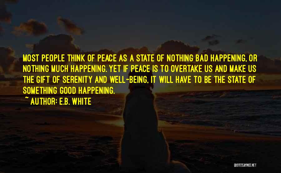 Something Bad Happening Quotes By E.B. White