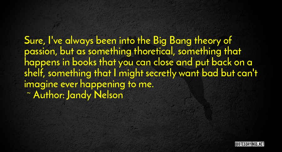Something Bad Happening Quotes By Jandy Nelson