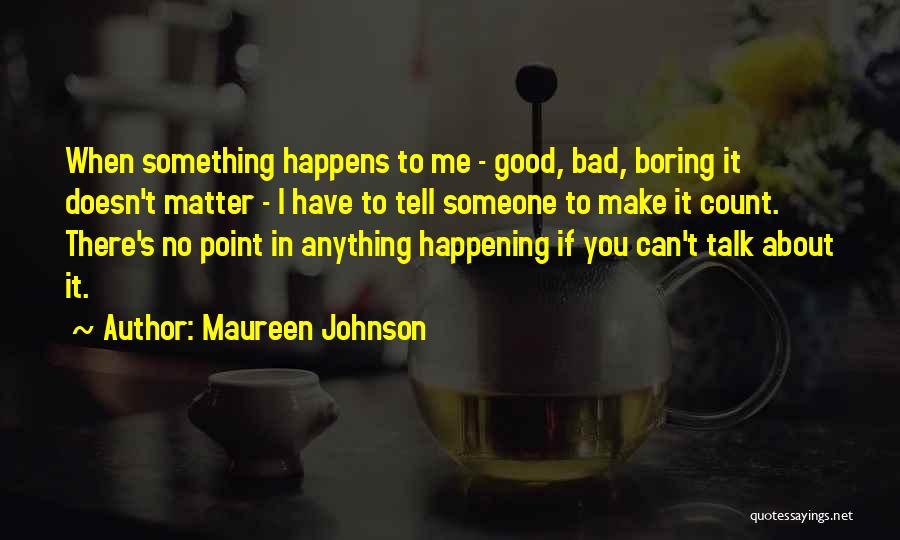 Something Bad Happening Quotes By Maureen Johnson