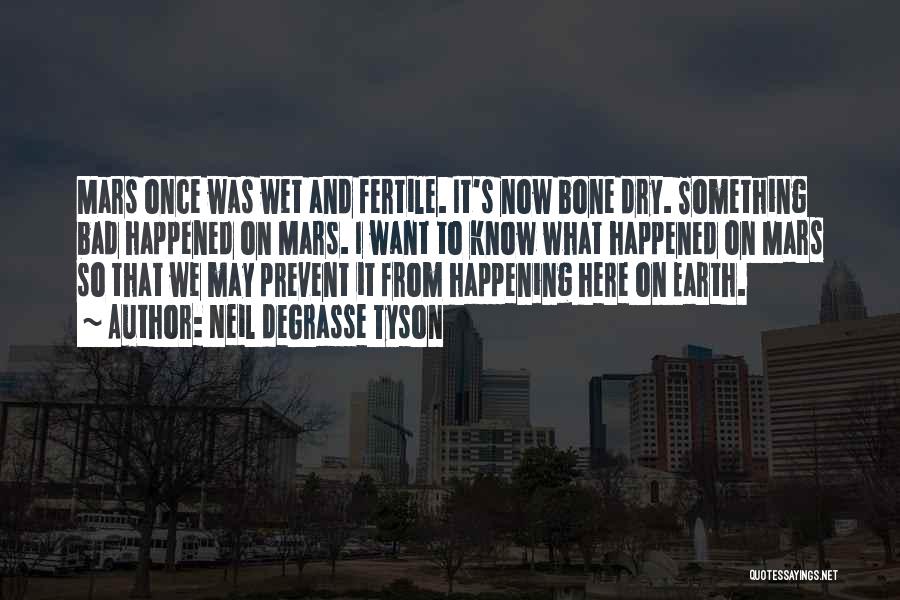 Something Bad Happening Quotes By Neil DeGrasse Tyson