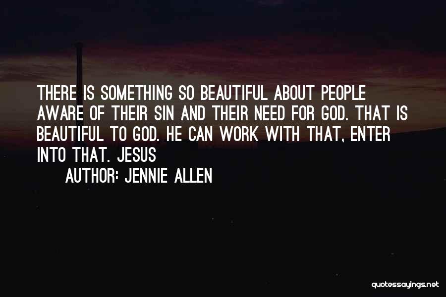 Something Beautiful For God Quotes By Jennie Allen
