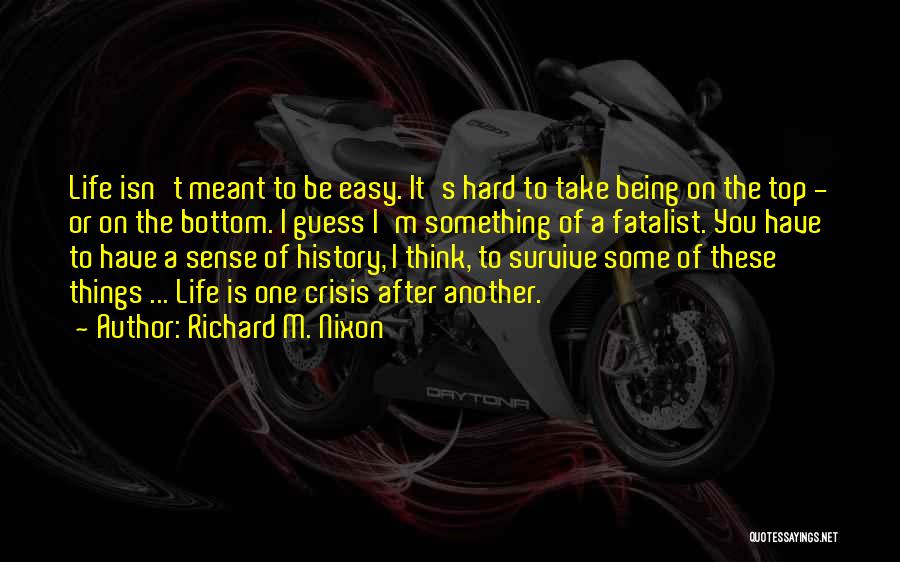 Something Being Easy Quotes By Richard M. Nixon