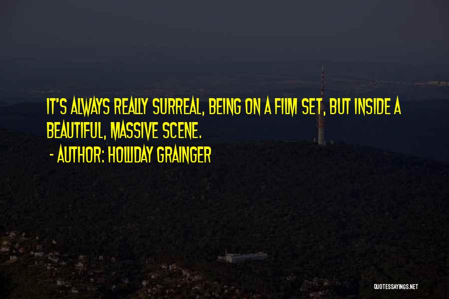 Something Being Surreal Quotes By Holliday Grainger