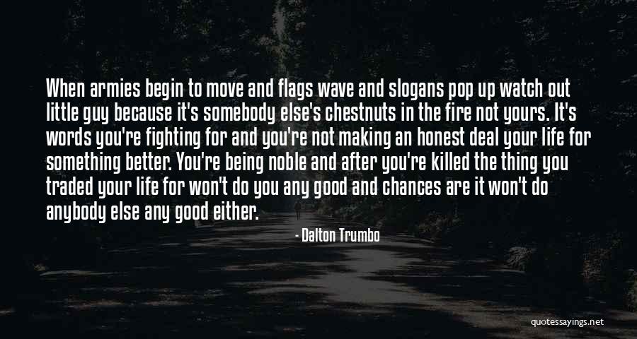 Something Being Yours Quotes By Dalton Trumbo Something Being Yours Quotes By Dalton Trumbo