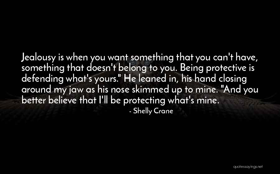 Something Being Yours Quotes By Shelly Crane