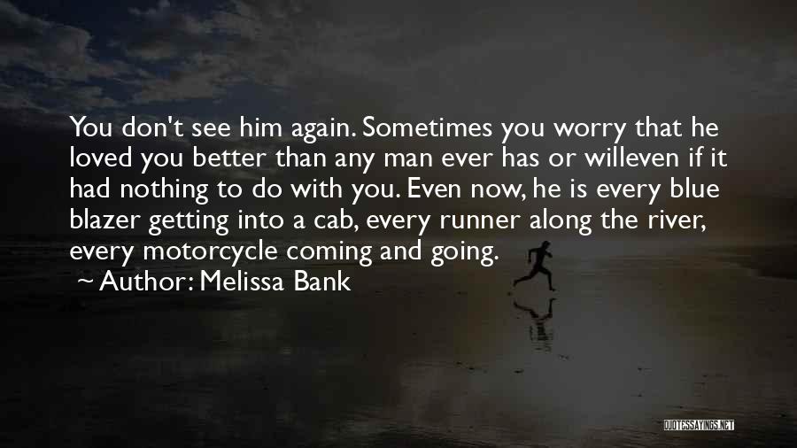 Something Better Coming Along Quotes By Melissa Bank