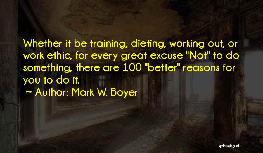 Something Better For You Quotes By Mark W. Boyer