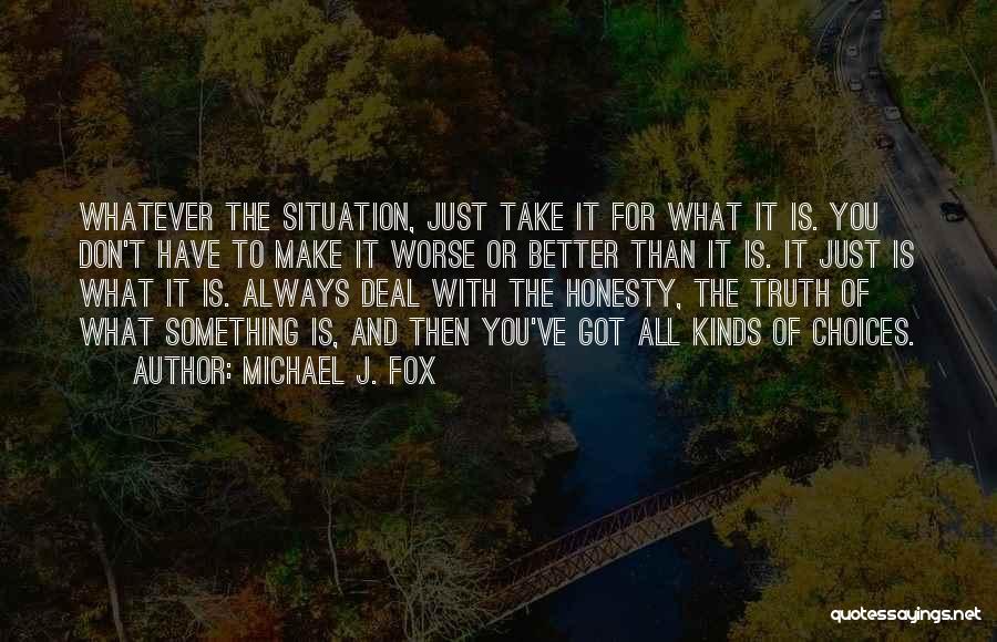 Something Better For You Quotes By Michael J. Fox