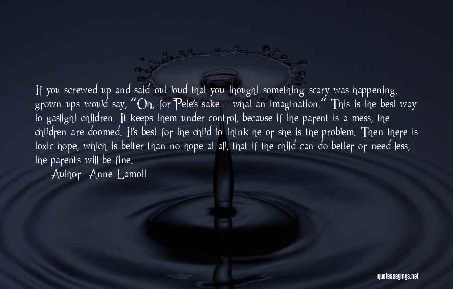 Something Better Out There Quotes By Anne Lamott