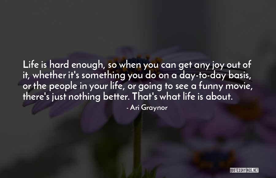 Something Better Out There Quotes By Ari Graynor Something Better Out There Quotes By Ari Graynor