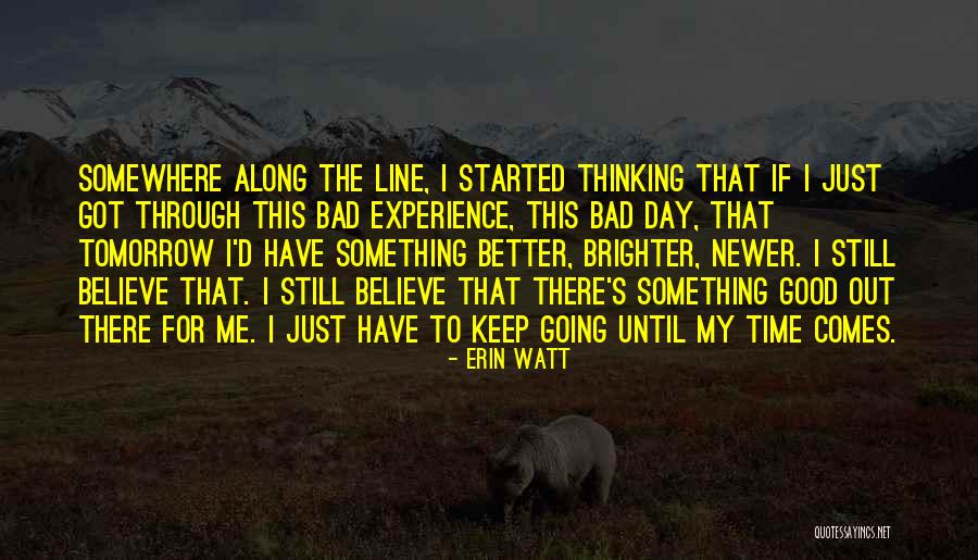 Something Better Out There Quotes By Erin Watt Something Better Out There Quotes By Erin Watt