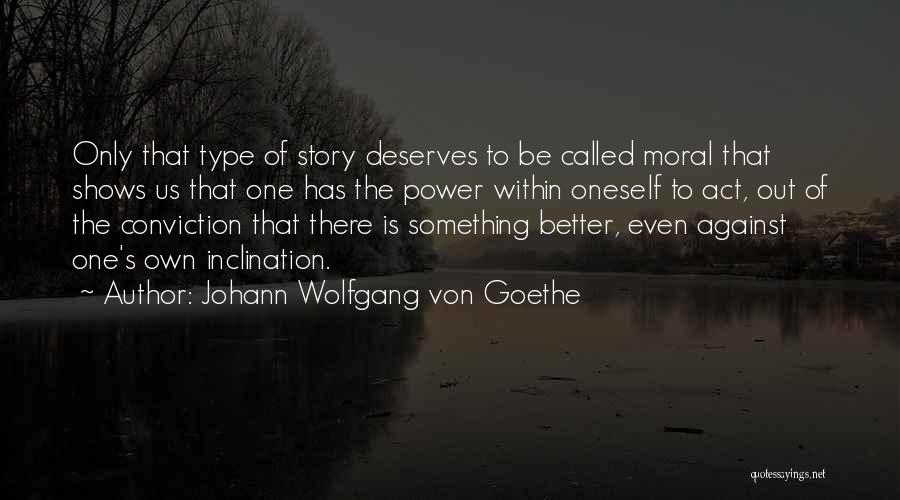 Something Better Out There Quotes By Johann Wolfgang Von Goethe