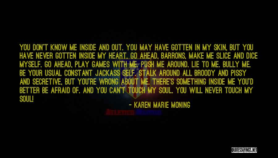 Something Better Out There Quotes By Karen Marie Moning Something Better Out There Quotes By Karen Marie Moning