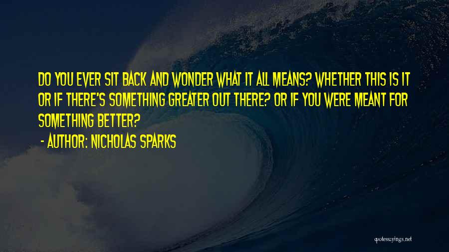 Something Better Out There Quotes By Nicholas Sparks