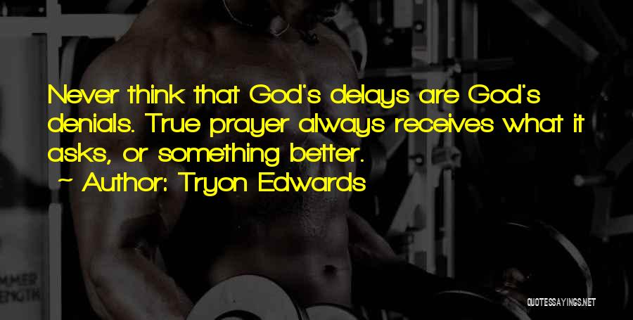 Something Better Quotes By Tryon Edwards