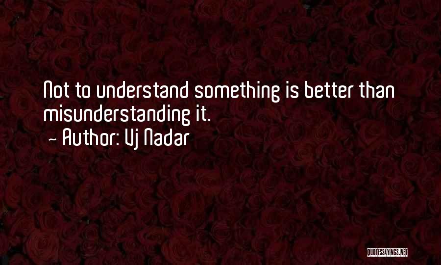 Something Better Quotes By Vj Nadar