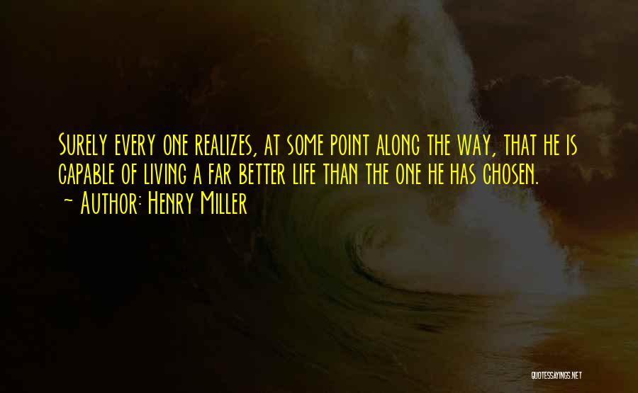 Something Better Will Come Along Quotes By Henry Miller