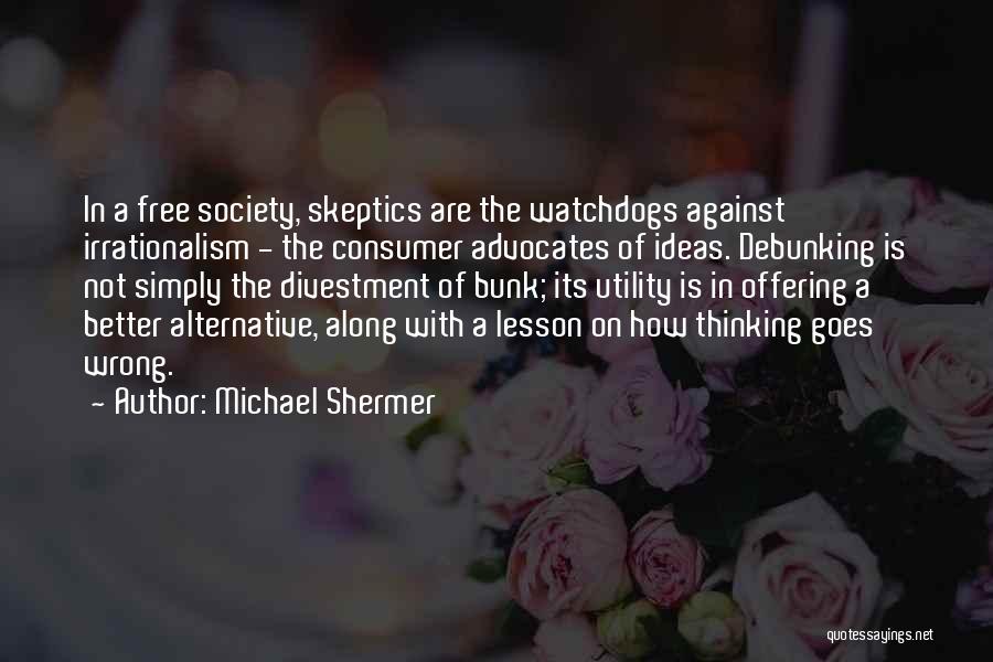 Something Better Will Come Along Quotes By Michael Shermer