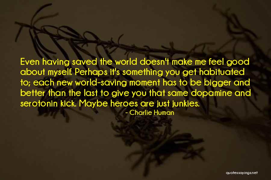 Something Bigger Than Me Quotes By Charlie Human