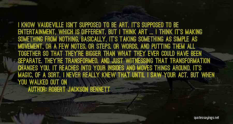 Something Bigger Than Me Quotes By Robert Jackson Bennett