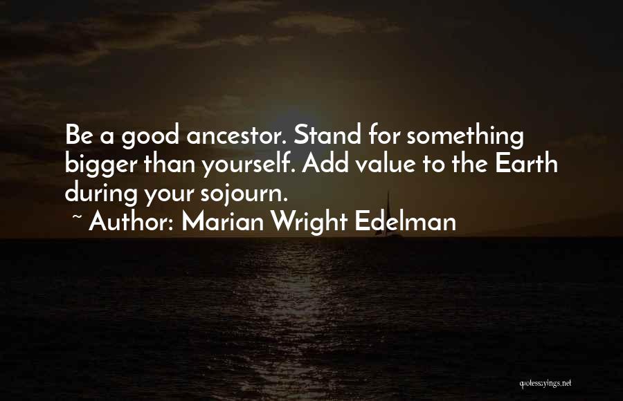 Something Bigger Than Yourself Quotes By Marian Wright Edelman