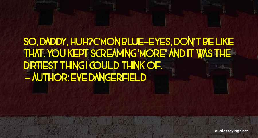 Something Blue Book Quotes By Eve Dangerfield