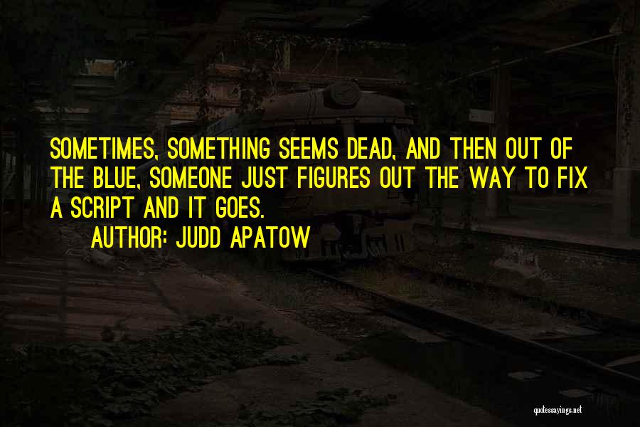 Something Blue Quotes By Judd Apatow