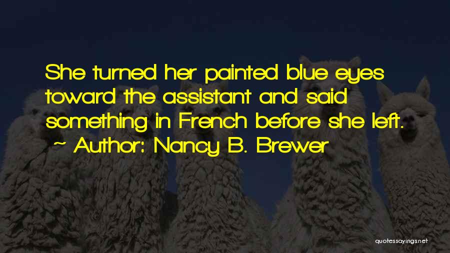 Something Blue Quotes By Nancy B. Brewer