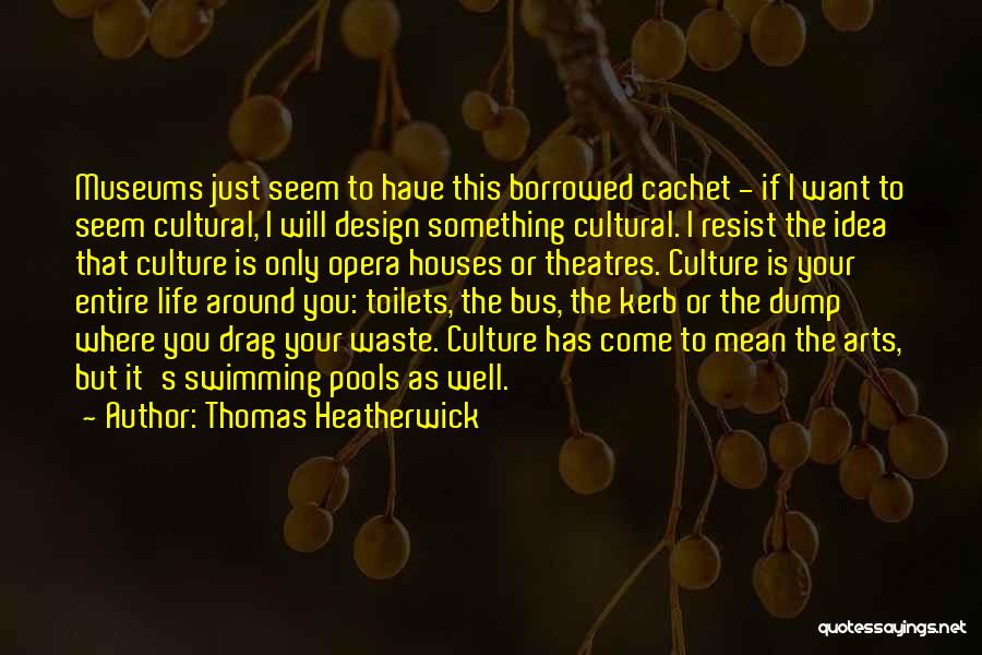 Something Borrowed Quotes By Thomas Heatherwick