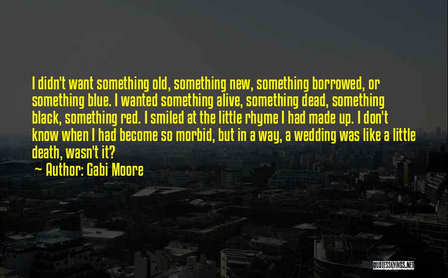 Something Borrowed Something Blue Quotes By Gabi Moore