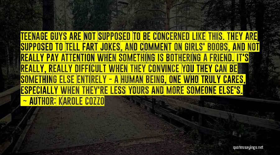 Something Bothering Quotes By Karole Cozzo