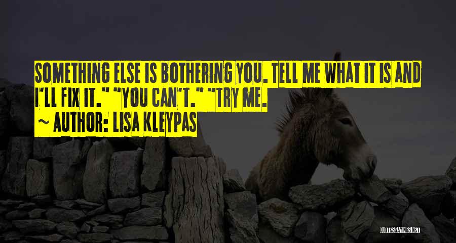 Something Bothering Quotes By Lisa Kleypas