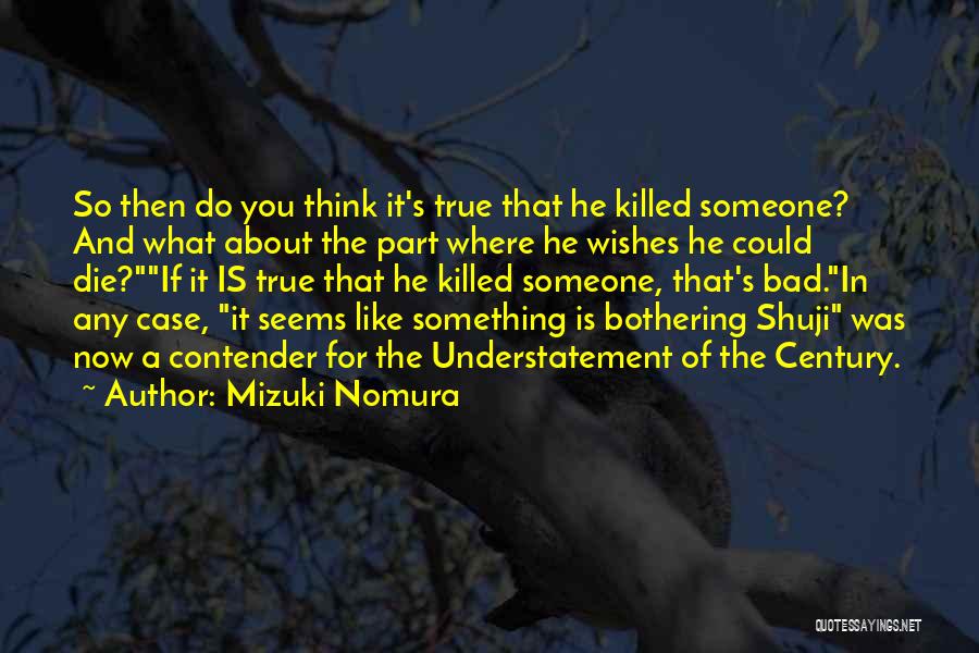 Something Bothering You Quotes By Mizuki Nomura
