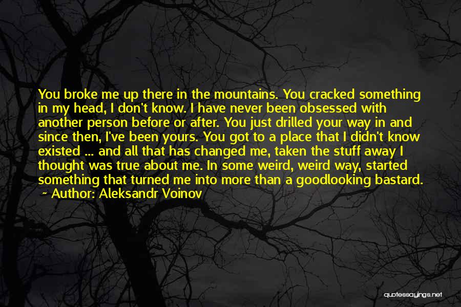 Something Changed In Me Quotes By Aleksandr Voinov