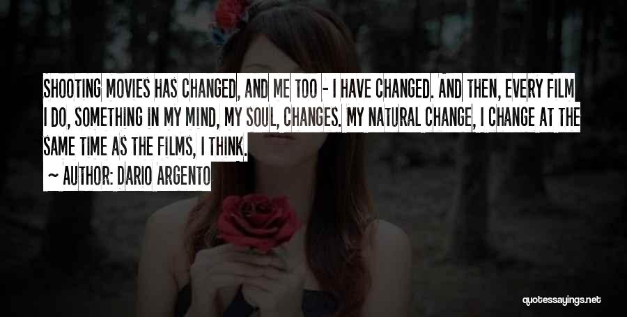 Something Changed In Me Quotes By Dario Argento